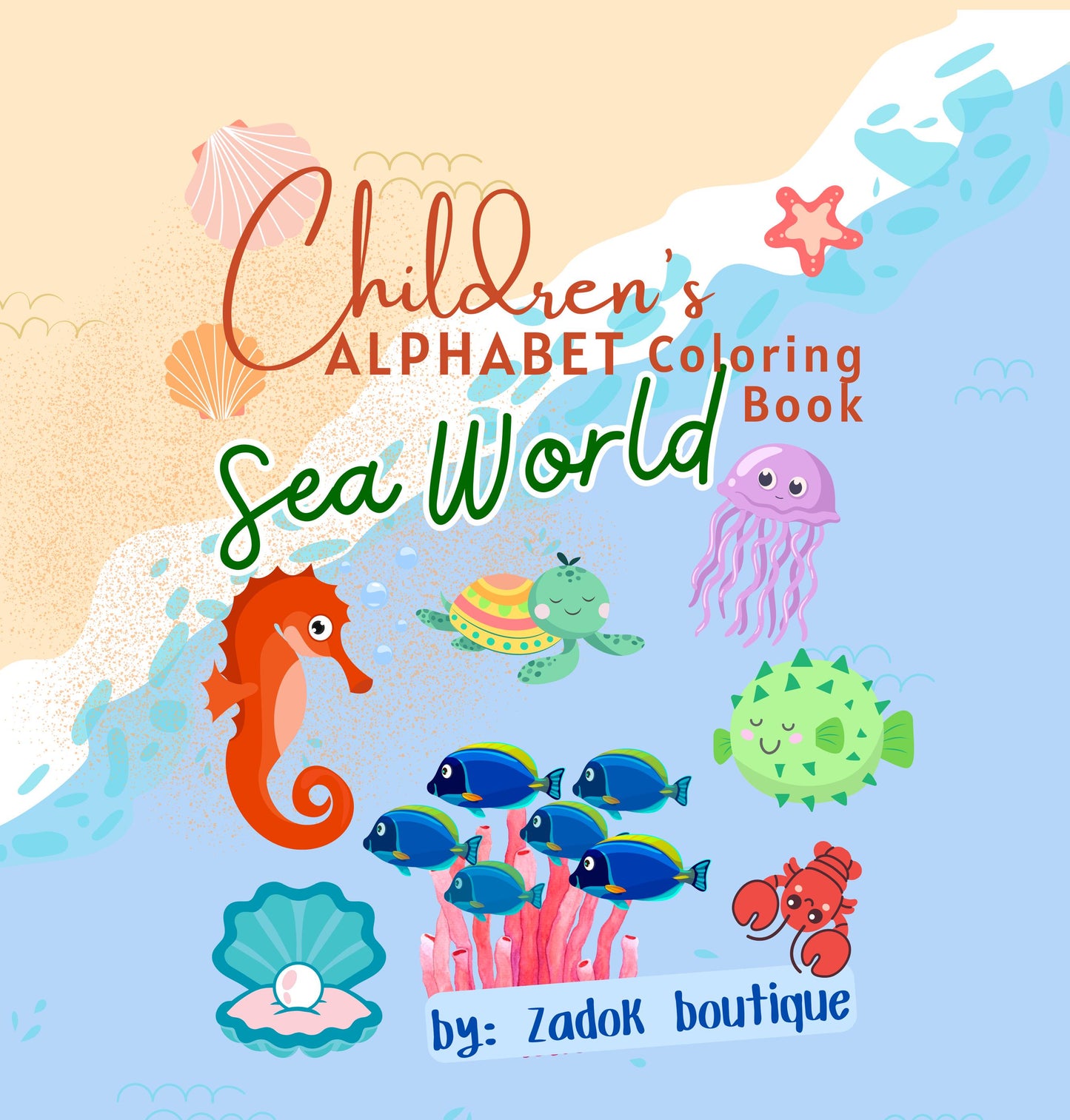Sea World Coloring Pages A-Z: Children's Alphabet (PDF Download)